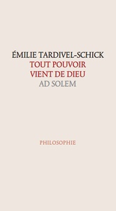 Emilie Tardivel - Tout pouvoir vient de Dieu - Un paradoxe chrétien.