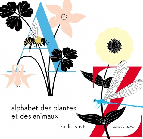 Emilie Vast - Alphabet des plantes et des animaux.