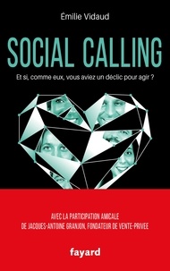 Emilie Vidaud - Social calling - Et si, comme eux, vous aviez un déclic pour agir ?.