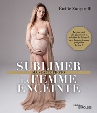 Emilie Zangarelli - Sublimer la femme enceinte.