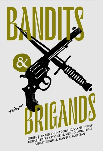 Emilien Bernard et Thomas Giraud - Bandits & brigands.
