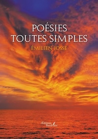 Emilien Josse - Poésies toutes simples.