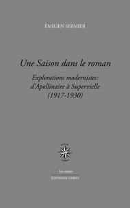 Emilien Sermier - Une saison dans le roman - Explorations modernistes : d'Apollinaire à Supervielle (1917-1930).