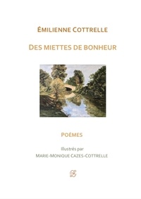Emilienne Cottrelle - Des miettes de bonheur - Poèmes.