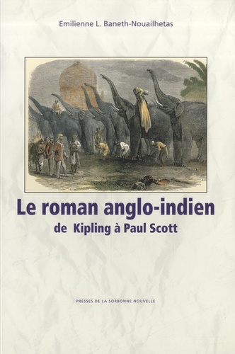 Le roman anglo-indien de Kipling à Paul Scott