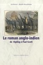 Emilienne L. Baneth-Nouailhetas - Le roman anglo-indien de Kipling à Paul Scott.