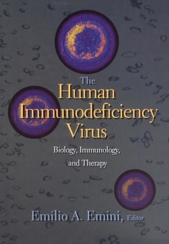 Emilio-A Emini - The Human Immunodeficiency Virus. Biology, Immunology And Therapy.