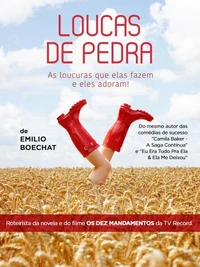 Loucas de Pedra - as loucuras que elas fazem e eles adoram