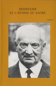 Emilio Brito - Heidegger et l'hymne du sacré.