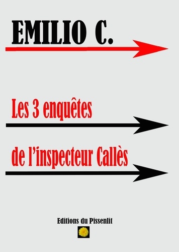 Emilio C. - Les 3 enquêtes de l'inspecteur Callès.