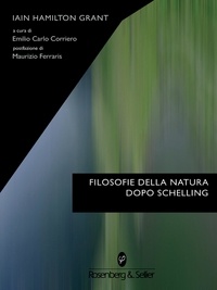 Emilio Carlo Corriero et Iain Hamilton Grant - Filosofie della natura dopo Schelling.