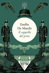 Emilio De Marchi et Manuela Piemonte - Il cappello del prete.
