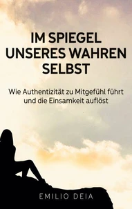 Im Spiegel unseres wahren Selbst