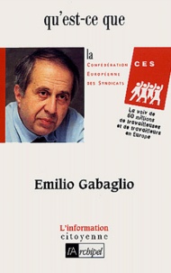Emilio Gabaglio - Qu'est-ce que la Confédération Européenne des Syndicats (CES) ?.