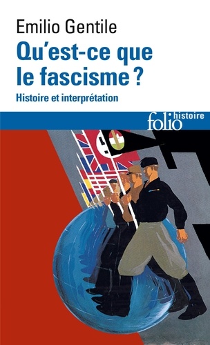 Emilio Gentile - Qu'est-ce que le fascisme ? - Histoire et interprétation.