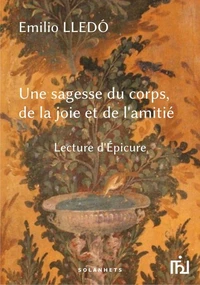 Une sagesse du corps, de la joie et de l'amitié