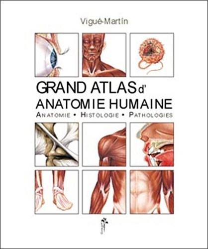 Emilio Martín Orte et Marcelo Rizo - Grand atlas d'anatomie humaine - Anatomie, Histologie, Pathologies.