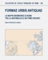 Emilio Rodriguez-Almeida - Formae Urbis Antiquae - Le Mappe Marmoree di Roma tra la Republica e Settimo Severo.