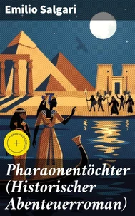 Pharaonentöchter (Historischer Abenteuerroman)
