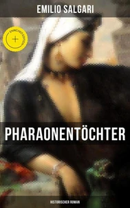 Pharaonentöchter: Historischer Roman