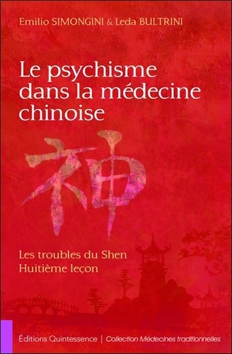 Le psychisme dans la médecine chinoise. Les troubles du Shen, huitième leçon