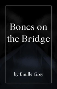 Bones on the Bridge: A Horror Story