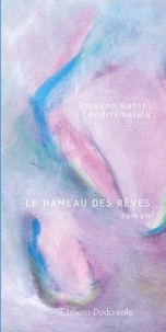 Emilson Daniel Andriamalala - Le hameau des rêves.