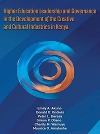 Emily A. Akuno et Donald O. Ondieki - Higher education leadership and governance in the development of the creative and cultural industries in Kenya.