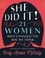 She Did It!. 21 Women Who Changed the Way We Think