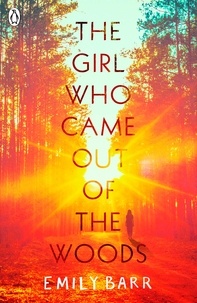 Emily Barr - The Girl Who Came Out of the Woods.