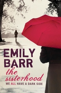 Emily Barr - The Sisterhood - A gripping psychological thriller with a shocking twist.