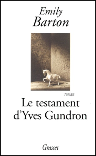 Emily Barton - Le Testament D'Yves Gundron.