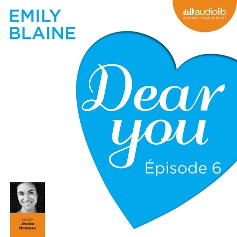 Emily Blaine et Jessica Monceau - Dear you - Episode 6.