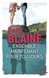 Emily Blaine - Ensemble maintenant pour toujours.