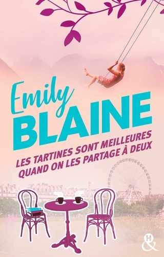 Les tartines sont meilleures quand on les partage à deux. Le nouveau roman d'Emily Blaine, l'ambassadrice de la romance française qui !