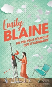 Emily Blaine - Un peu plus d'amour que d'ordinaire.
