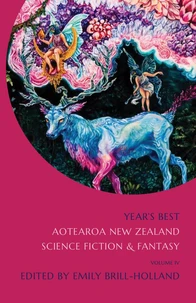 Year's Best Aotearoa New Zealand Science Fiction and Fantasy: Volume 4