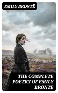 The Complete Poetry of Emily Brontë