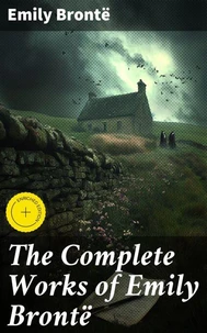 The Complete Works of Emily Brontë