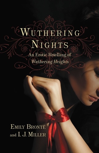 Wuthering Nights. An Erotic Retelling of Wuthering Heights