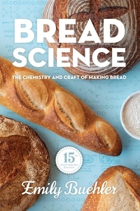  Emily Buehler - Bread Science: The Chemistry and Craft of Making Bread.