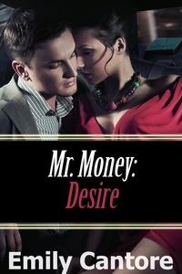  Emily Cantore - Desire: Mr. Money - Mr Money, #4.