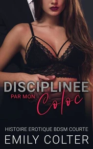 Disciplinée par mon coloc'