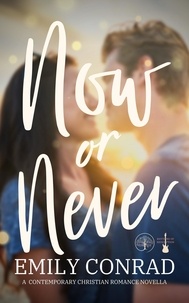  Emily Conrad - Now or Never - The Many Oaks Romances, #0.5.