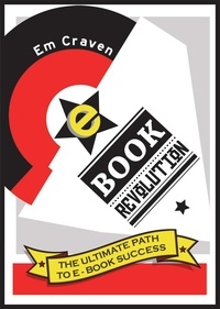  Emily Craven - E-book Revolution: The Ultimate Guide To E-Book Success.