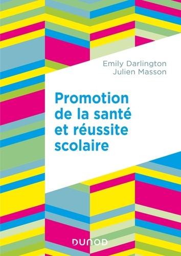 Emily Darlington et Julien Masson - Promotion de la santé et réussite scolaire.