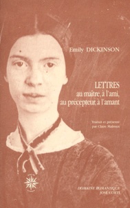 Emily Dickinson - Lettres au maître, à l'ami, au précepteur, à l'amant.