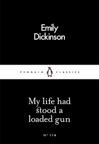 Emily Dickinson - My Life Had Stood a Loaded Gun.
