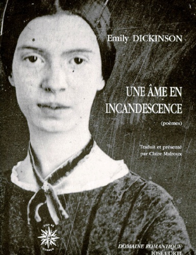 Emily Dickinson - UNE AME EN INCANDESCENCE. - Cahiers de poèmes, 1861-1863.