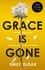 Grace is Gone. The gripping psychological thriller inspired by a shocking real-life story